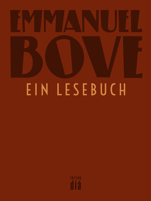 Emmanuel Bove – ein Lesebuch von Bitton,  Jean-Luc, Bondy,  Luc, Bove,  Emmanuel, Lotz,  Helmut