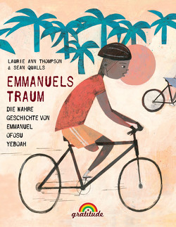 Emmanuels Traum: Die wahre Geschichte von Emmanuel Ofosu Yeboah von Pieper,  Andrea, Pleil,  Claudia, Qualls,  Sean, Thompson,  Laurie Ann