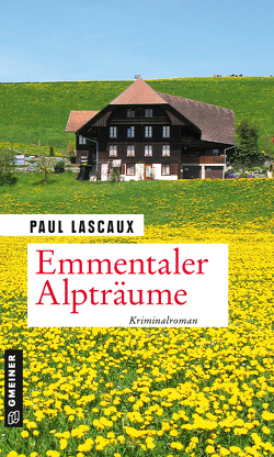 Emmentaler Alpträume von Lascaux,  Paul