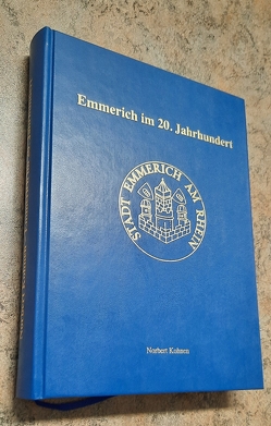 Emmerich im 20. Jahrhundert von Kohnen,  Norbert