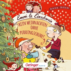 Emmi & Einschwein 4. Kein Weihnachten ohne Puddingschuhe! von Böhm,  Anna, Einschwein,  Emmi und, Göhlich,  Susanne, Schudt,  Anna