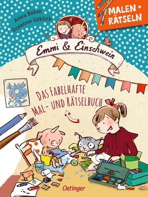 Emmi & Einschwein. Das fabelhafte Mal- und Rätselbuch von Böhm,  Anna, Göhlich,  Susanne