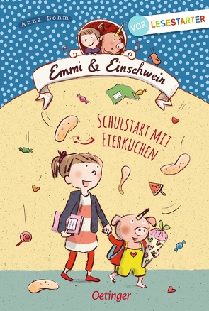 Emmi & Einschwein. Schulstart mit Eierkuchen von Böhm,  Anna, Göhlich,  Susanne