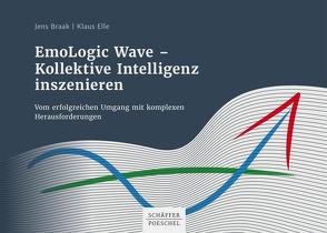 EmoLogic Wave – Kollektive Intelligenz inszenieren von Braak,  Jens, Elle,  Klaus