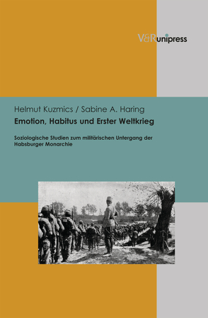 Emotion, Habitus und Erster Weltkrieg von Haring,  Sabine A, Kuzmics,  Helmut