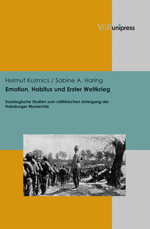 Emotion, Habitus und Erster Weltkrieg von Haring,  Sabine A, Kuzmics,  Helmut
