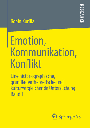 Emotion, Kommunikation, Konflikt von Kurilla,  Robin