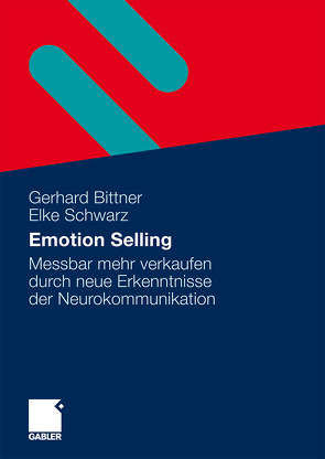 Emotion Selling von Bittner,  Gerhard, Schwarz,  Elke