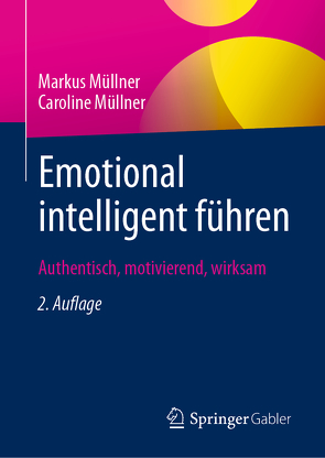 Emotional intelligent führen von Müllner,  Caroline, Müllner,  Markus