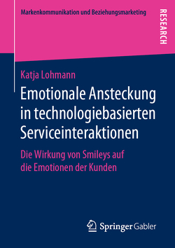 Emotionale Ansteckung in technologiebasierten Serviceinteraktionen von Lohmann,  Katja