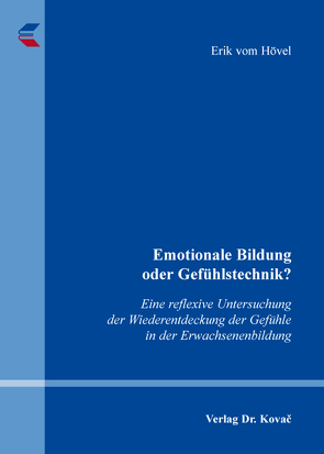 Emotionale Bildung oder Gefühlstechnik? von vom Hövel,  Erik