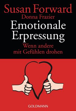 Emotionale Erpressung von Forward,  Susan, Frazier Glynn,  Donna, Weltzien,  Diane von