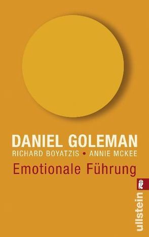 Emotionale Führung von Boyatzis,  Richard, Goleman,  Daniel, McKee,  Annie