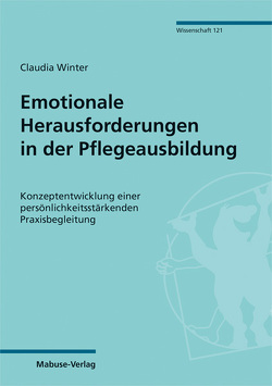 Emotionale Herausforderungen in der Pflegeausbildung von Winter,  Claudia
