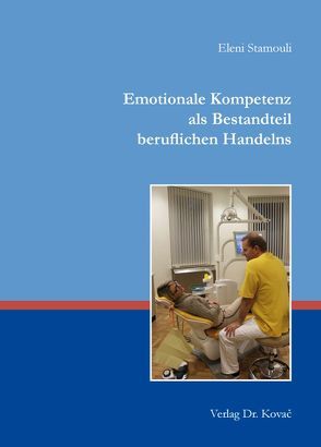 Emotionale Kompetenz als Bestandteil beruflichen Handelns von Stamouli,  Eleni