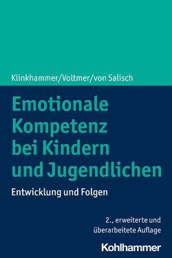 Emotionale Kompetenz bei Kindern und Jugendlichen von Klinkhammer,  Julie, Salisch,  Maria von, Voltmer,  Katharina