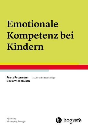 Emotionale Kompetenz bei Kindern von Petermann,  Franz, Wiedebusch,  Silvia