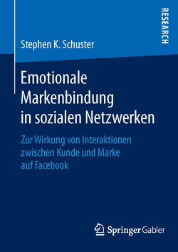 Emotionale Markenbindung in sozialen Netzwerken von Schuster,  Stephen K.