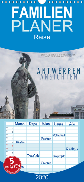 Emotionale Momente: Antwerpen Ansichten. – Familienplaner hoch (Wandkalender 2020 , 21 cm x 45 cm, hoch) von Gerlach,  Ingo