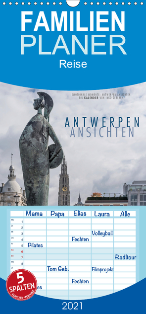 Emotionale Momente: Antwerpen Ansichten. – Familienplaner hoch (Wandkalender 2021 , 21 cm x 45 cm, hoch) von Gerlach,  Ingo