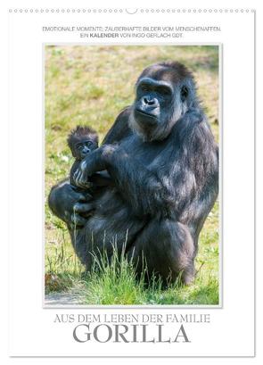 Emotionale Momente: Aus dem Leben der Familie Gorilla. / CH-Version (Wandkalender 2024 DIN A2 hoch), CALVENDO Monatskalender von Gerlach GDT,  Ingo
