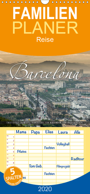 Emotionale Momente: Barcelona. – Familienplaner hoch (Wandkalender 2020 , 21 cm x 45 cm, hoch) von Gerlach,  Ingo