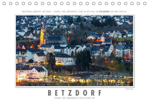 Emotionale Momente: Betzdorf – liebens- und lebenswerte Stadt an der Sieg. (Tischkalender 2021 DIN A5 quer) von Gerlach,  Ingo
