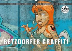 Emotionale Momente: Betzdorfer Graffiti. (Wandkalender 2018 DIN A2 quer) von Gerlach,  Ingo