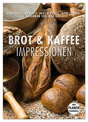 Emotionale Momente: Brot und Kaffee Impressionen (Wandkalender 2024 DIN A2 hoch), CALVENDO Monatskalender von Gerlach,  Ingo