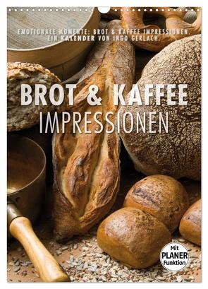 Emotionale Momente: Brot und Kaffee Impressionen (Wandkalender 2024 DIN A3 hoch), CALVENDO Monatskalender von Gerlach,  Ingo