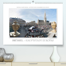 Emotionale Momente: Brüssel – Hauptstadt Europas (Premium, hochwertiger DIN A2 Wandkalender 2023, Kunstdruck in Hochglanz) von Gerlach,  Ingo