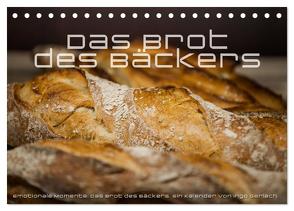 Emotionale Momente: Das Brot des Bäckers. (Tischkalender 2024 DIN A5 quer), CALVENDO Monatskalender von Gerlach,  Ingo