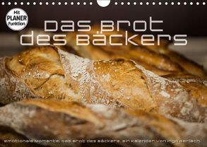 Emotionale Momente: Das Brot des Bäckers. (Wandkalender 2019 DIN A4 quer) von Gerlach,  Ingo