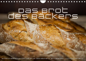 Emotionale Momente: Das Brot des Bäckers. (Wandkalender 2022 DIN A4 quer) von Gerlach,  Ingo