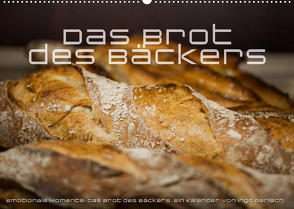 Emotionale Momente: Das Brot des Bäckers. (Wandkalender 2023 DIN A2 quer) von Gerlach,  Ingo