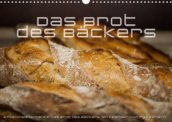 Emotionale Momente: Das Brot des Bäckers. (Wandkalender 2023 DIN A3 quer) von Gerlach,  Ingo