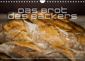 Emotionale Momente: Das Brot des Bäckers. (Wandkalender 2023 DIN A4 quer) von Gerlach,  Ingo
