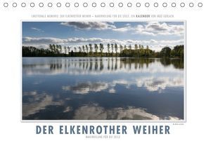 Emotionale Momente: Der Elkenrother Weiher – Naherholung für die Seele. (Tischkalender 2018 DIN A5 quer) von Gerlach,  Ingo