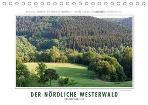 Emotionale Momente: Der nördliche Westerwald – rau und herzlich. (Tischkalender 2018 DIN A5 quer) von Gerlach,  Ingo