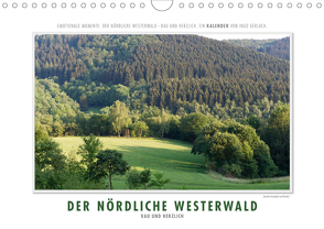 Emotionale Momente: Der nördliche Westerwald – rau und herzlich. (Wandkalender 2021 DIN A4 quer) von Gerlach,  Ingo