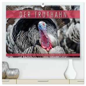 Emotionale Momente: Der Truthahn. (hochwertiger Premium Wandkalender 2024 DIN A2 quer), Kunstdruck in Hochglanz von Gerlach,  Ingo