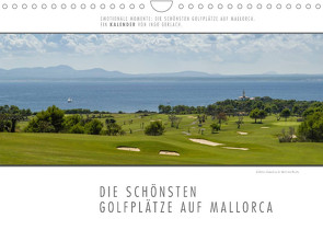 Emotionale Momente: Die schönsten Golfplätze auf Mallorca. (Wandkalender 2023 DIN A4 quer) von Gerlach,  Ingo