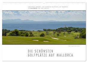 Emotionale Momente: Die schönsten Golfplätze auf Mallorca. (Wandkalender 2024 DIN A2 quer), CALVENDO Monatskalender von Gerlach,  Ingo