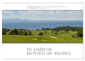 Emotionale Momente: Die schönsten Golfplätze auf Mallorca. (Wandkalender 2024 DIN A3 quer), CALVENDO Monatskalender von Gerlach,  Ingo