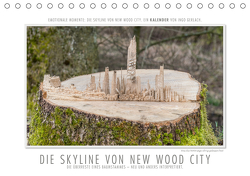 Emotionale Momente: Die Skyline von New Wood City. (Tischkalender 2021 DIN A5 quer) von Gerlach,  Ingo