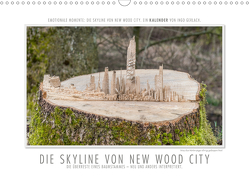 Emotionale Momente: Die Skyline von New Wood City. (Wandkalender 2021 DIN A3 quer) von Gerlach,  Ingo