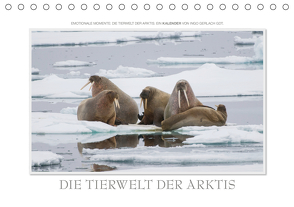 Emotionale Momente: Die Tierwelt der Arktis / CH-Version (Tischkalender 2021 DIN A5 quer) von Gerlach GDT,  Ingo