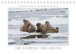 Emotionale Momente: Die Tierwelt der Arktis / CH-Version (Tischkalender 2023 DIN A5 quer) von Gerlach GDT,  Ingo