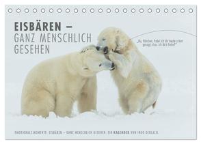 Emotionale Momente: Eisbären – ganz menschlich gesehen. (Tischkalender 2024 DIN A5 quer), CALVENDO Monatskalender von Gerlach,  Ingo