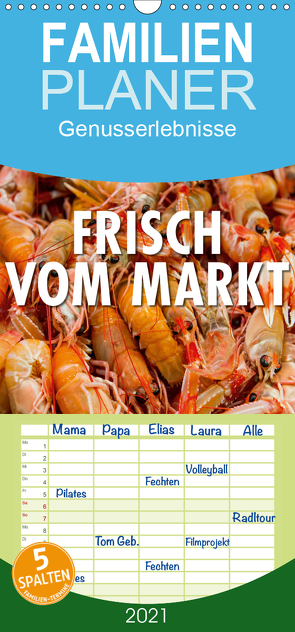 Emotionale Momente: Frisch vom Markt. – Familienplaner hoch (Wandkalender 2021 , 21 cm x 45 cm, hoch) von Gerlach,  Ingo